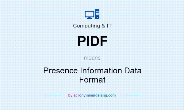 What does PIDF mean? It stands for Presence Information Data Format