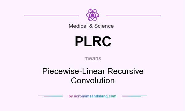 What does PLRC mean? It stands for Piecewise-Linear Recursive Convolution