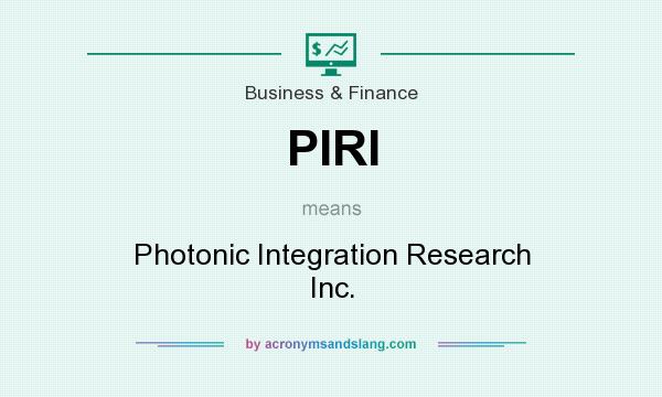 What does PIRI mean? It stands for Photonic Integration Research Inc.