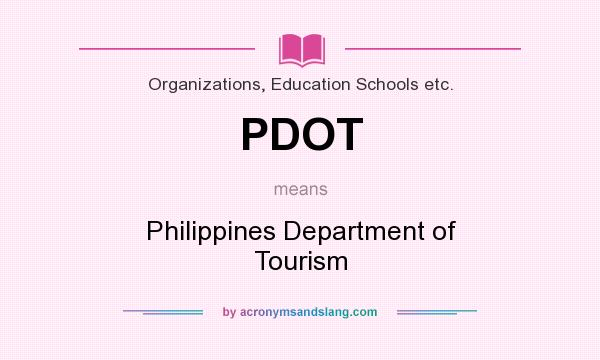 What does PDOT mean? It stands for Philippines Department of Tourism