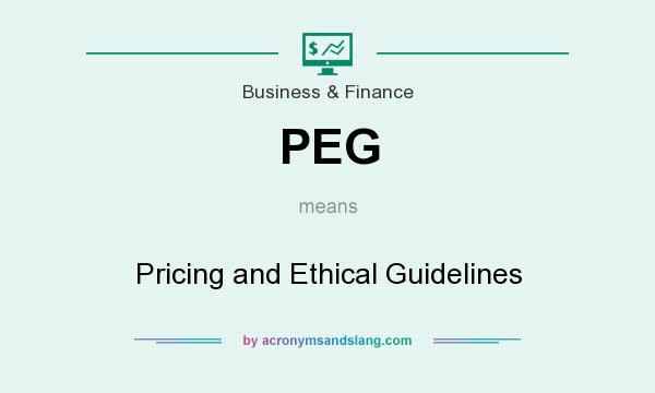 What does PEG mean? It stands for Pricing and Ethical Guidelines