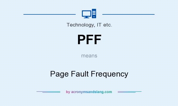 What does PFF mean? It stands for Page Fault Frequency