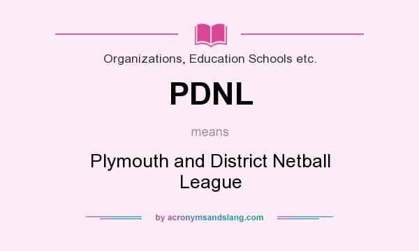 What does PDNL mean? It stands for Plymouth and District Netball League