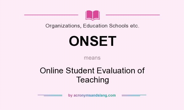What does ONSET mean? It stands for Online Student Evaluation of Teaching