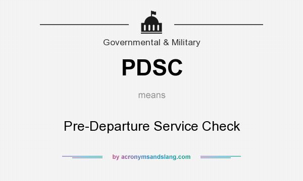 What does PDSC mean? It stands for Pre-Departure Service Check