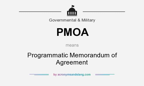 What does PMOA mean? It stands for Programmatic Memorandum of Agreement
