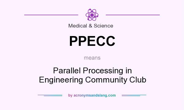 What does PPECC mean? It stands for Parallel Processing in Engineering Community Club