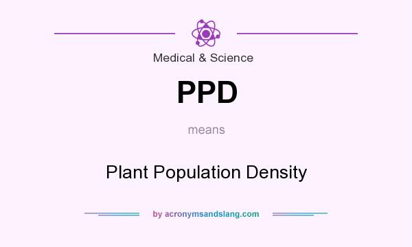 What does PPD mean? It stands for Plant Population Density