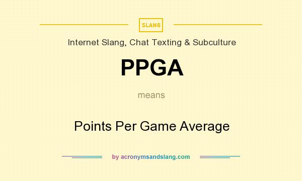 What does PPGA mean? It stands for Points Per Game Average