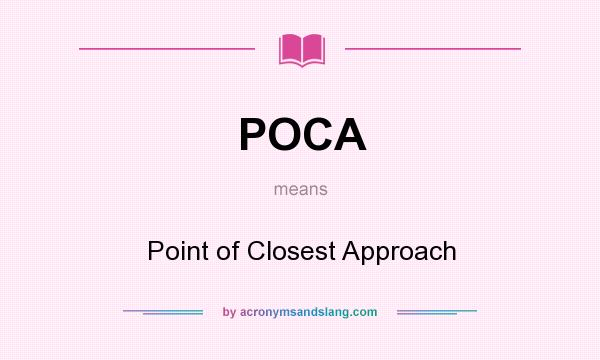 What does POCA mean? It stands for Point of Closest Approach