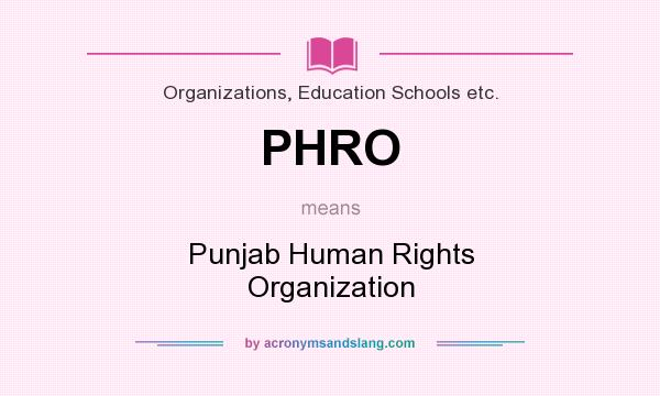 What does PHRO mean? It stands for Punjab Human Rights Organization