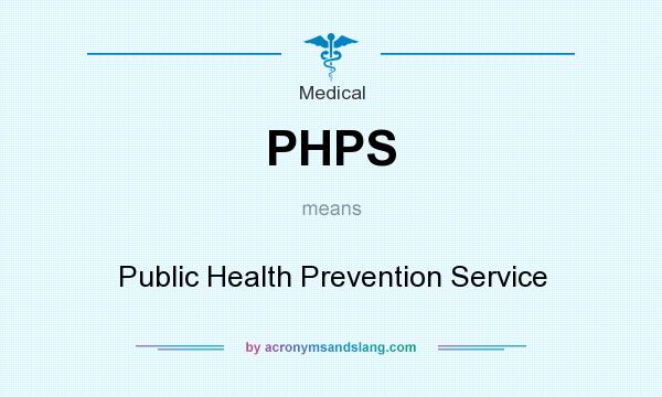 What does PHPS mean? It stands for Public Health Prevention Service