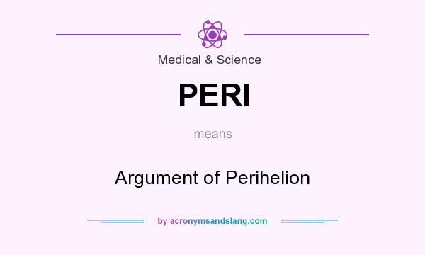 What does PERI mean? It stands for Argument of Perihelion