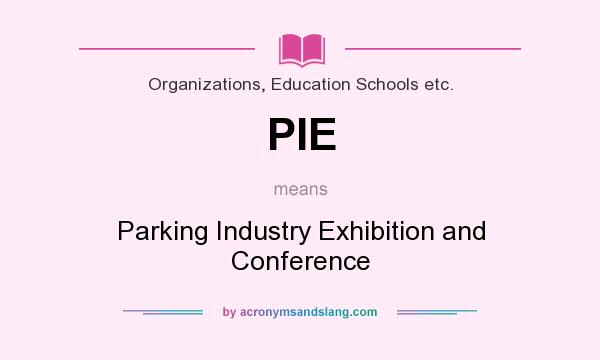 What does PIE mean? It stands for Parking Industry Exhibition and Conference
