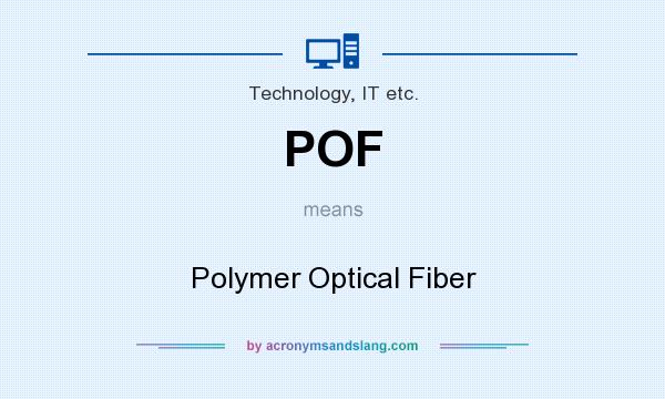 What does POF mean? It stands for Polymer Optical Fiber