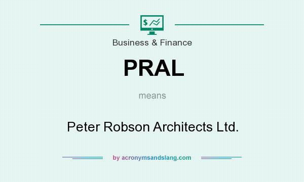What does PRAL mean? It stands for Peter Robson Architects Ltd.