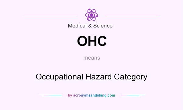 What does OHC mean? It stands for Occupational Hazard Category
