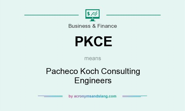 What does PKCE mean? It stands for Pacheco Koch Consulting Engineers