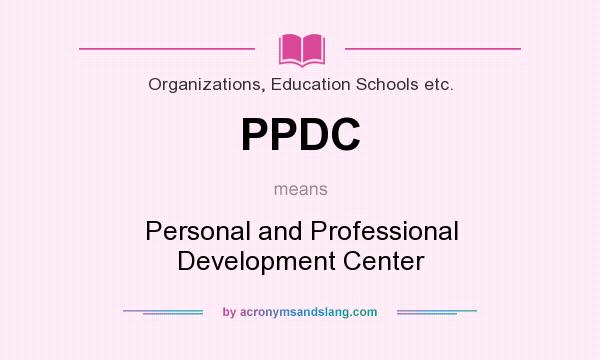 What does PPDC mean? It stands for Personal and Professional Development Center
