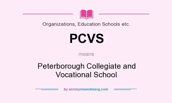 What does PCVS mean? It stands for Peterborough Collegiate and Vocational School