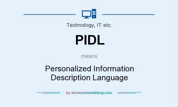 What does PIDL mean? It stands for Personalized Information Description Language
