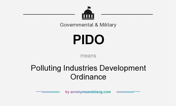 What does PIDO mean? It stands for Polluting Industries Development Ordinance