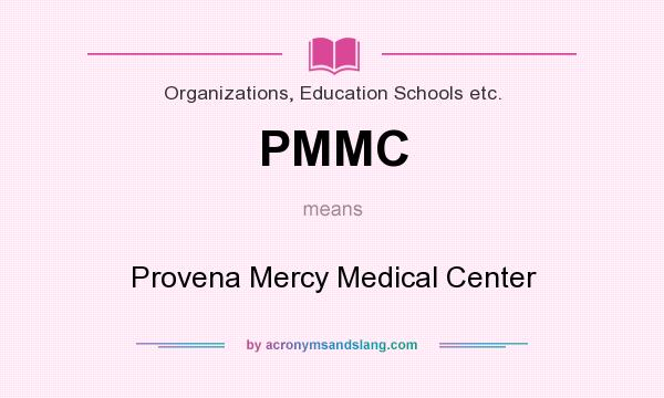 What does PMMC mean? It stands for Provena Mercy Medical Center