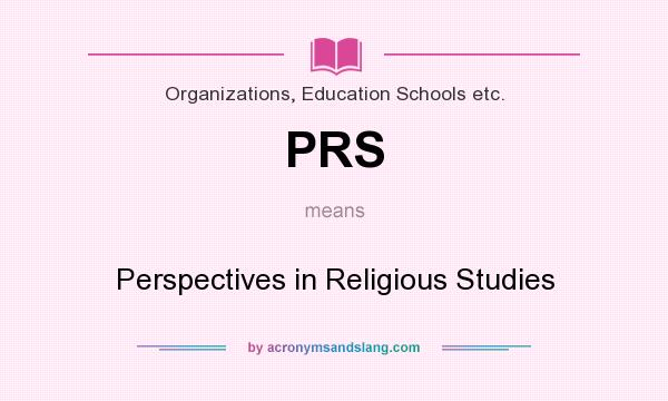 What does PRS mean? It stands for Perspectives in Religious Studies