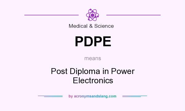 What does PDPE mean? It stands for Post Diploma in Power Electronics