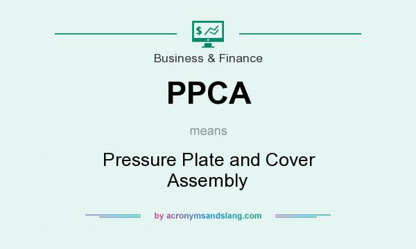 What does PPCA mean? It stands for Pressure Plate and Cover Assembly