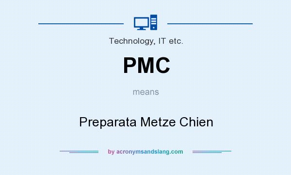 What does PMC mean? It stands for Preparata Metze Chien