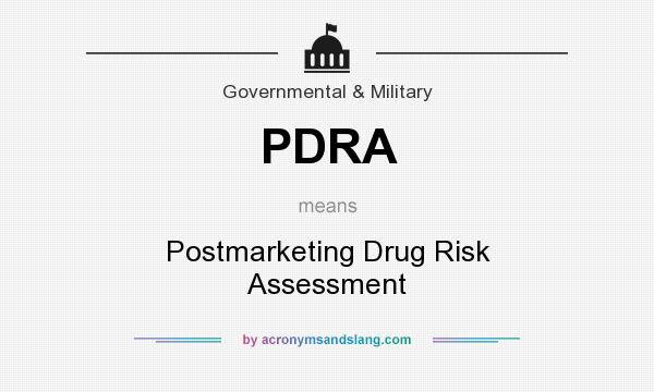 What does PDRA mean? It stands for Postmarketing Drug Risk Assessment