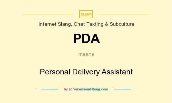 What does PDA mean? It stands for Personal Delivery Assistant
