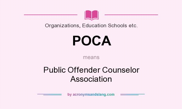 What does POCA mean? It stands for Public Offender Counselor Association