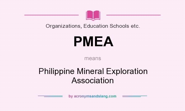 What does PMEA mean? It stands for Philippine Mineral Exploration Association