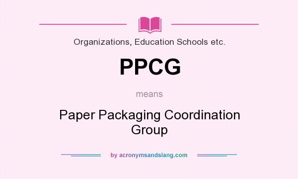 What does PPCG mean? It stands for Paper Packaging Coordination Group