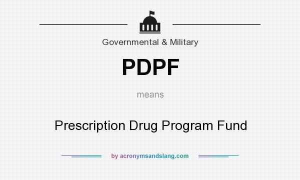 What does PDPF mean? It stands for Prescription Drug Program Fund