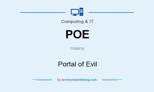 What does POE mean? It stands for Portal of Evil