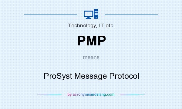 What does PMP mean? It stands for ProSyst Message Protocol