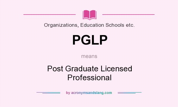 What does PGLP mean? It stands for Post Graduate Licensed Professional