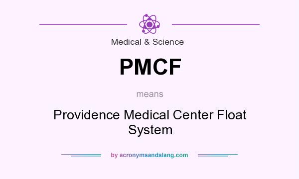 What does PMCF mean? It stands for Providence Medical Center Float System