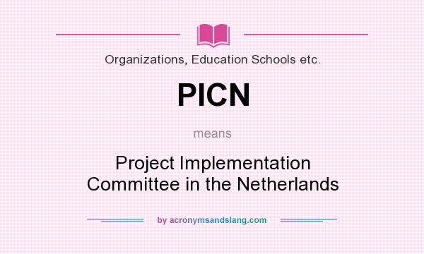 What does PICN mean? It stands for Project Implementation Committee in the Netherlands