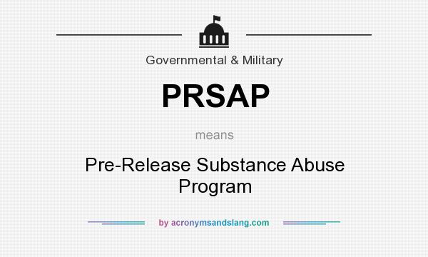 What does PRSAP mean? It stands for Pre-Release Substance Abuse Program