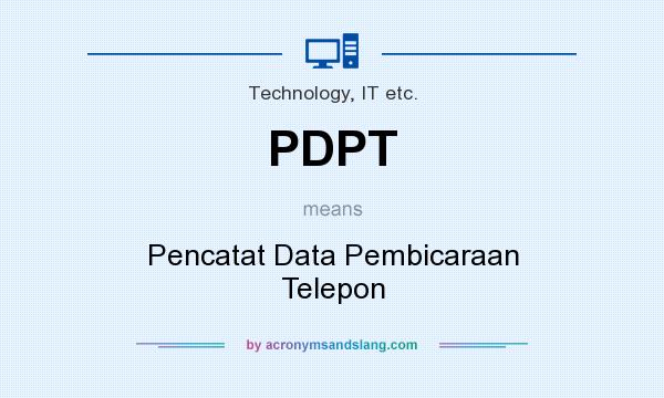 What does PDPT mean? It stands for Pencatat Data Pembicaraan Telepon
