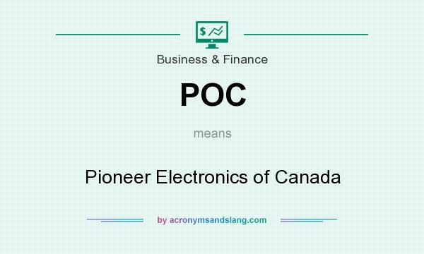 What does POC mean? It stands for Pioneer Electronics of Canada