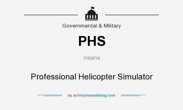 What does PHS mean? It stands for Professional Helicopter Simulator