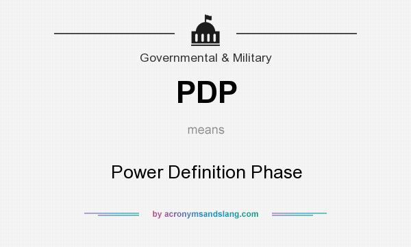 What does PDP mean? It stands for Power Definition Phase