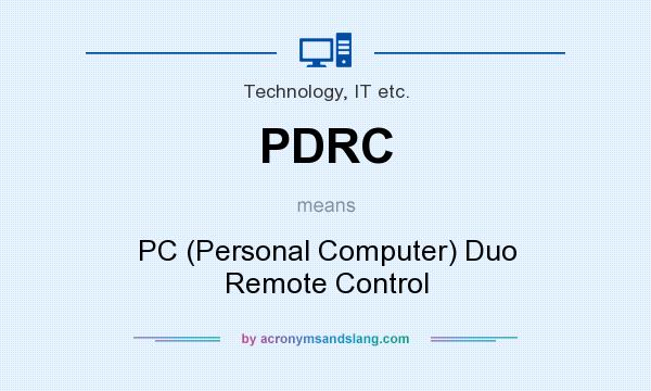 What does PDRC mean? It stands for PC (Personal Computer) Duo Remote Control