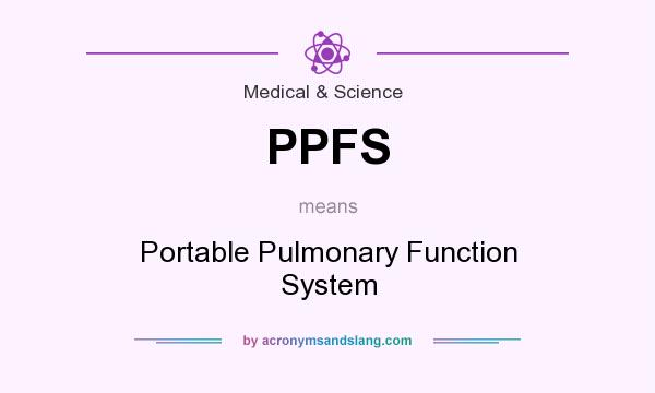 What does PPFS mean? It stands for Portable Pulmonary Function System