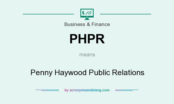 What does PHPR mean? It stands for Penny Haywood Public Relations